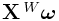 {\bf X}\,{}^{W}\boldsymbol{\omega}