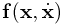 {\bf f}({\bf x},\dot{\bf x})