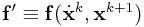{\bf f}^{{\prime}}\equiv{\bf f}(\dot{\bf x}^{{k}},{\bf x}^{{k+1}})