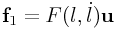 {\bf f}_{1}=F(l,\dot{l}){\bf u}