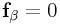 {\bf f}_{{\beta}}=0