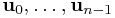 {\bf u}_{0},\ldots,{\bf u}_{{n-1}}