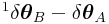 {}^{1}\delta\boldsymbol{\theta}_{B}-\delta\boldsymbol{\theta}_{A}