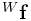{}^{W}{\bf f}