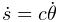 \dot{s}=c\dot{\theta}