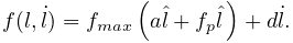 f(l,\dot{l})=f_{max}\left(a\hat{l}+f_{p}\hat{l}\,\right)+d\dot{l}.