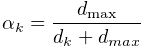 \alpha_{k}=\frac{d_{\text{max}}}{d_{k}+d_{max}}