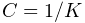 C=1/K